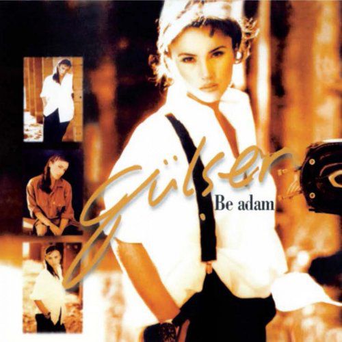 دانلود آلبوم Gülşen بنام Be Adam سال انتشار ۱۹۹۶
